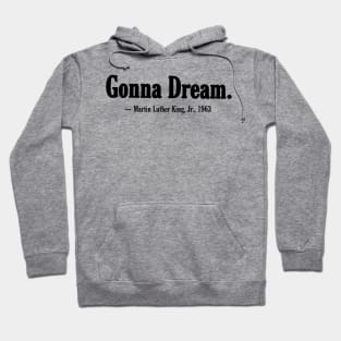 Gonna Dream. Martin LutherKing, Jr. - Black - Back Hoodie